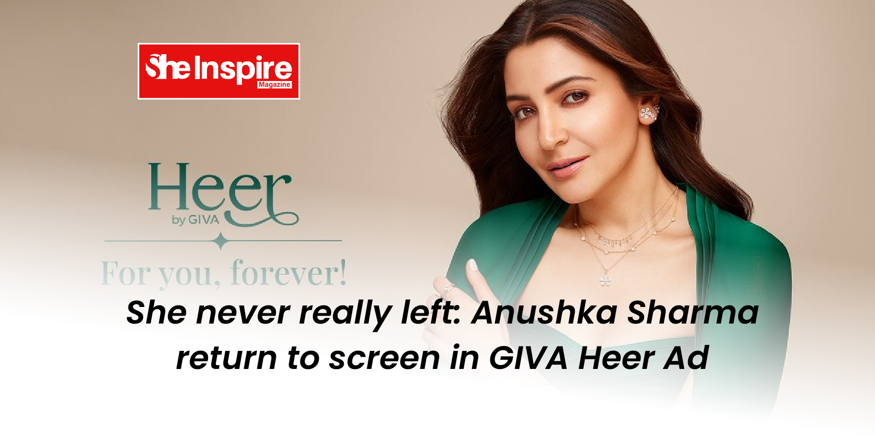 She never really left: Anushka Sharma return to screen in GIVA Heer Ad
